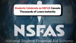 67,000 Loans Wiped Out: NSFAS Announces No Repayment Needed on 24 July in These Provinces!