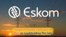 Could the 28 July Legal Deadline Finally Bring an End to Years of Eskom's Power Cuts?