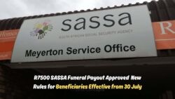 SASSA's Funeral Grant Boost: Discover the New R7,500 Cover Launched on 30 July!